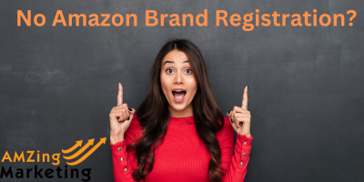 How and Why Amazon Brand Registration is So Important to Get More Sales